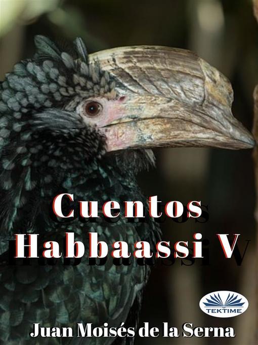 Title details for Cuentos Habbaassi V by Juan Moisés De La Serna - Available